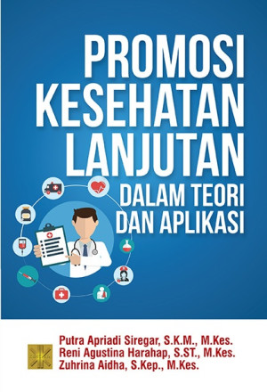 Image of Promosi kesehatan lanjutan dalam teori dan aplikasi