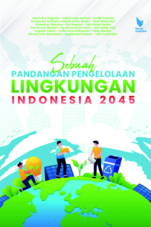 Image of Sebuah pandangan pengelolaan lingkungan Indonesia 2045