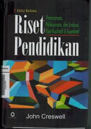 Image of Riset Pendidikan : Perencanaan, Pelaksanaan, dan Evaluasi Riset Kualitatif & Kuantitatif