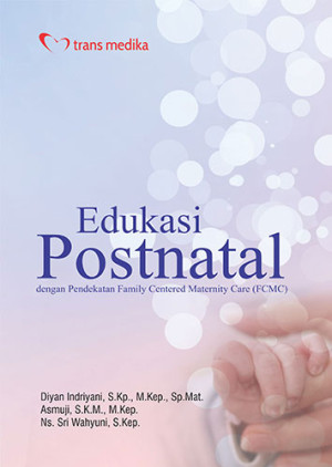 Image of Edukasi Postnatal; dengan Pendekatan Family Centered Maternity Care (FCMC)