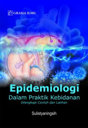 Image of Epidemiologi dalam praktik kebidanan, dilengkapi contoh dan latihan