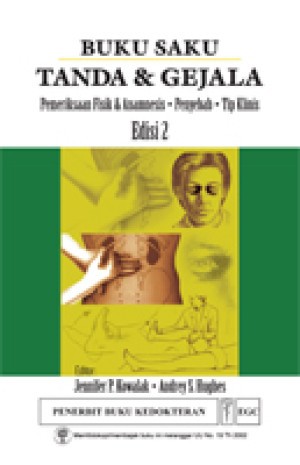 Image of Buku Saku Tanda dan Gejala : Pemeriksaan Fisik dan Anamnesis, Penyebab, Tip Klinis