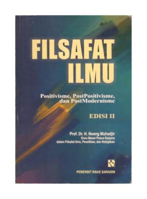 Image of Filsafat Ilmu : positivisme, PostPositivisme, dan PostModernisme Edisi ke-2