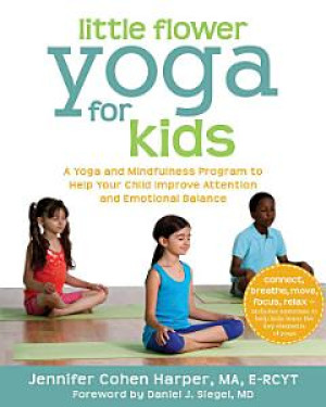 Image of Little Flower Yoga for Kids : a Yoga and mindfulness program to help your child improve attention and emotional balance (ebook)
