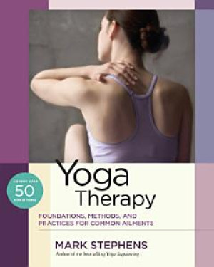 Image of Yoga Therapy: Foundations, methods and Practices for Common Ailments