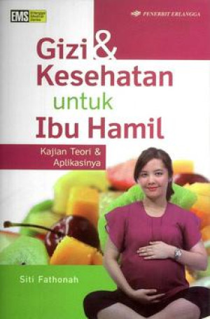 Image of Gizi dan Kesehatan untuk Ibu Hamil : kajian teori dan aplikasinya