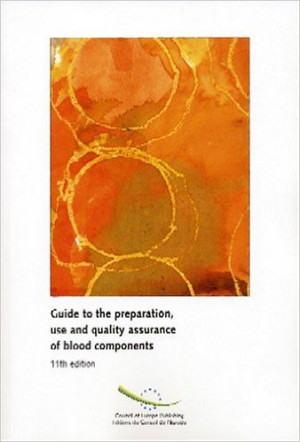 Image of Guide to the Preparation, Use and Quality Assurance of Blood Components