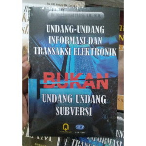 Image of Undang-undang Informasi dan Transaksi Elektronik Bukan Undang-Undang Subversi