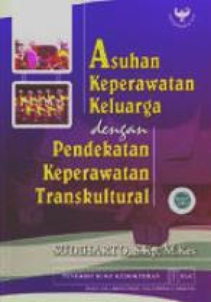 Image of Asuhan Keperawatan Keluarga Dengan Pendekatan Keperawatan Transkultural
