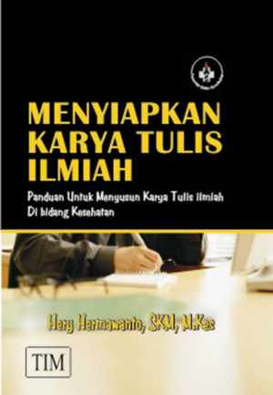 Image of Menyiapkan Karya Tulis Ilmiah (Panduan untuk Menyusun Karya Tulis Ilmiah di Bidang Kesehatan);
