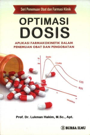 Image of Optimasi Dosis : Aplikasi farmakokinetik dalam penemuan obat dan pengobatan, -Seri penemuan obat dan farmasi klinik