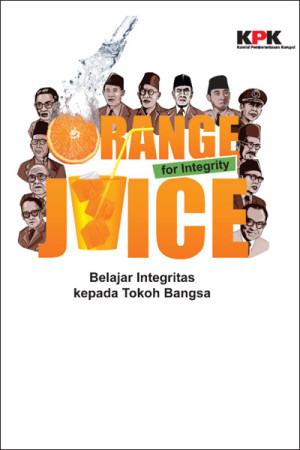 Image of Orange Juice for Integrity: Belajar Integritas Kepada Tokoh Bangsa