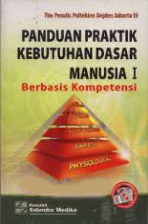 Image of Panduan Praktik Kebutuhan Dasar Manusia I Berbasis Kompetensi