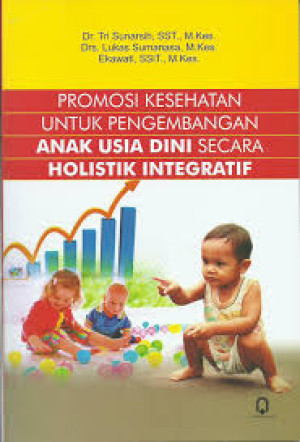 Image of Promosi Kesehatan untuk Pengembangan Anak Usia Dini Secara Holistik Integratif