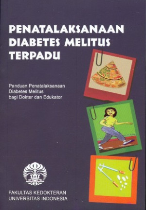 Image of Penatalaksanaan Diabetes Melitus Terpadu : sebagai panduan penatalaksanaan diabetes melitus bagi dokter maupun edukator diabetes (edisi 2)