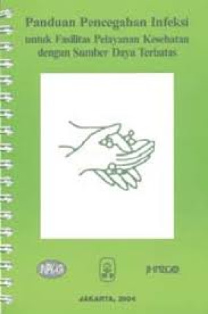 Image of Panduan pencegahan infeksi untuk fasilitas pelayanan kesehatan dengan sumber daya terbatas