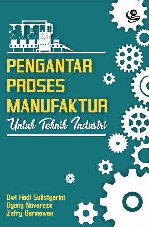 Image of Pengantar Proses Manufaktur untuk Teknik Industri