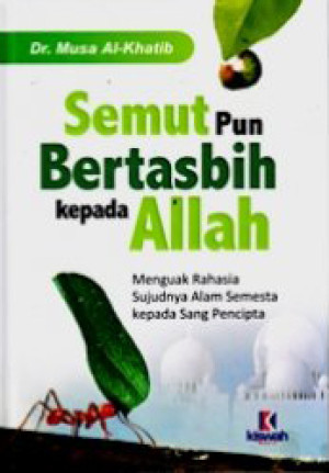Image of Semut pun Bertasbih kepada Allah, menguak rahasia sujudnya alam semesta kepada Sang Pencipta