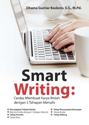 Image of Smart Writing: Cerdas Membuat Karya Ilmiah Dengan 5 Tahapan Menulis
