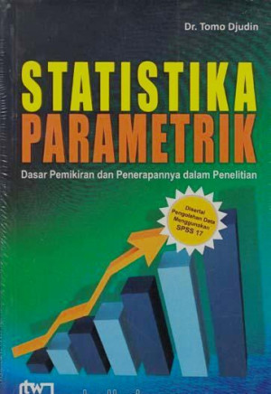 Image of Statistika Parametrik: Dasar pemikiran dan penerapannya dalam penelitian